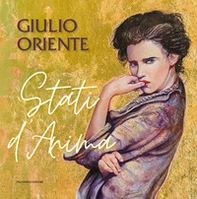 Giulio Oriente. Stati d'anima - Librerie.coop
