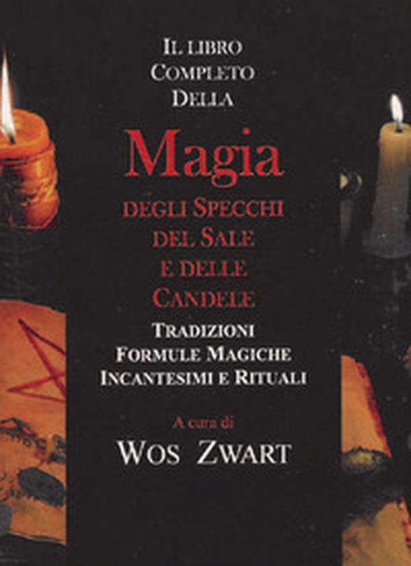 Libro completo della magia degli specchi, del sale e delle candele - Librerie.coop Libro completo della magia degli specchi, del sale e delle candele - Librerie.coop