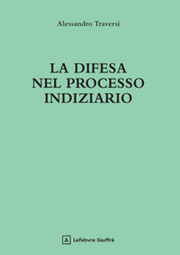 La difesa nel processo indiziario - Librerie.coop