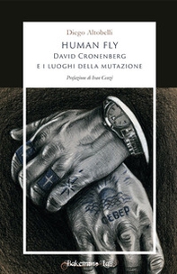 Human fly. David Cronenberg e i luoghi della mutazione - Librerie.coop