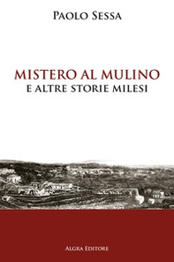 Mistero al mulino e altre storie milesi - Librerie.coop Mistero al mulino e altre storie milesi - Librerie.coop