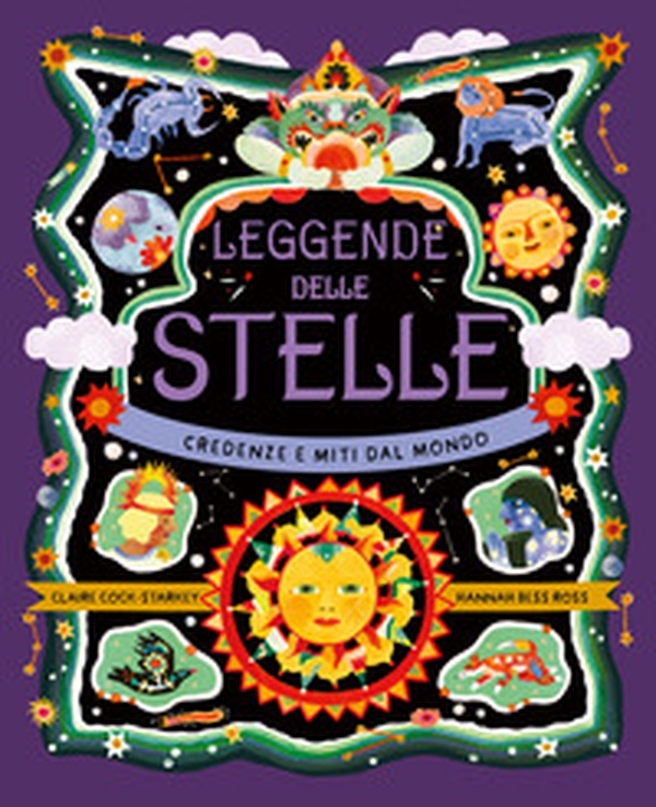 Leggende delle stelle. Credenze e miti dal mondo - Librerie.coop Leggende delle stelle. Credenze e miti dal mondo - Librerie.coop