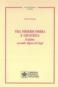 Tra misericordia e giustizia. Il diritto secondo Algero di Liegi - Librerie.coop