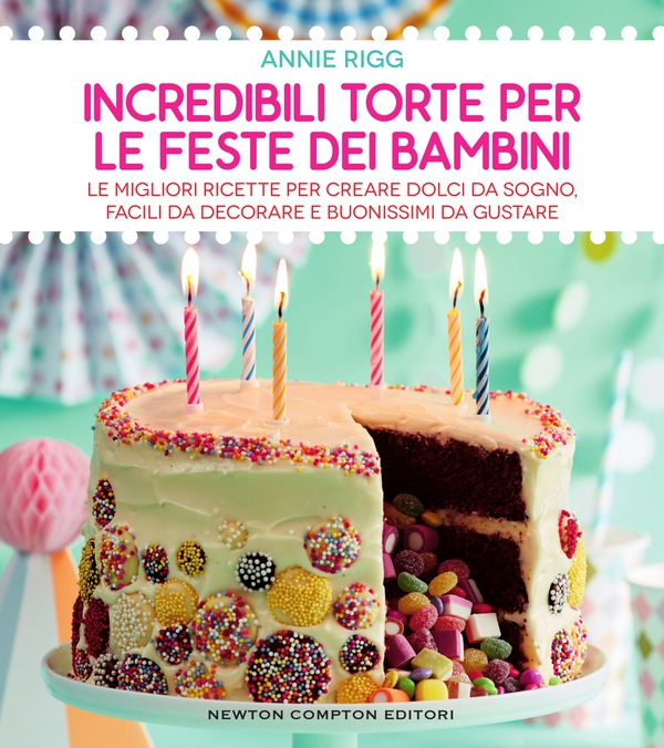 Incredibili torte per le feste dei bambini - Librerie.coop Incredibili torte per le feste dei bambini - Librerie.coop
