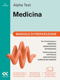 Alpha Test Medicina. Manuale di preparazione. Per l'ammissione ai corsi di laurea in Medicina, Odontoiatria e Veterinaria delle università statali. Ediz. MyDesk - Librerie.coop