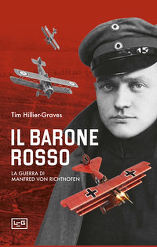 Il Barone Rosso. La guerra di Manfred von Richtofen - Librerie.coop