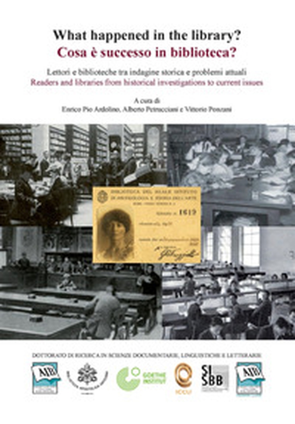Cosa è successo in biblioteca? Lettori e biblioteche tra indagine storica e problemi attuali-What happened in the library? Readers and libraries from historical investigations to current issues. Seminario internazionale di ricerca (Roma, 27-28 settembre 2 - Librerie.coop Cosa è successo in biblioteca? Lettori e biblioteche tra indagine storica e problemi attuali-What happened in the library? Readers and libraries from historical investigations to current issues. Seminario internazionale di ricerca (Roma, 27-28 settembre 2 - Librerie.coop