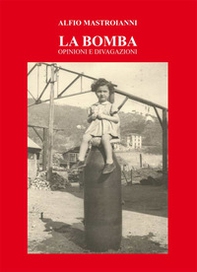 La bomba. Opinioni e divagazioni - Librerie.coop