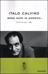 Sono nato in America... Interviste 1951-1985 - Librerie.coop