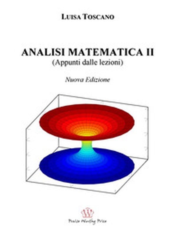 Analisi matematica II. (Appunti dalle lezioni) - Librerie.coop Analisi matematica II. (Appunti dalle lezioni) - Librerie.coop