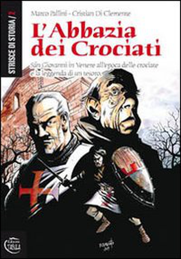 L'abbazia dei Crociati. San Giovanni in Venere all'epoca delle crociate e la leggenda di un tesoro - Librerie.coop L'abbazia dei Crociati. San Giovanni in Venere all'epoca delle crociate e la leggenda di un tesoro - Librerie.coop