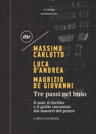 Tre passi nel buio. Il noir, il thriller e il giallo raccontati dai maestri del genere - Librerie.coop Tre passi nel buio. Il noir, il thriller e il giallo raccontati dai maestri del genere - Librerie.coop