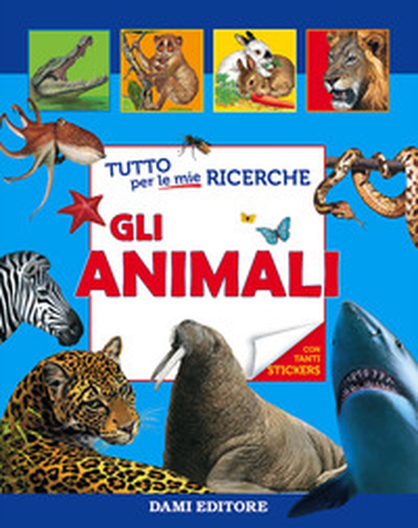 Tutto per le mie ricerche. Gli animali. Con adesivi - Librerie.coop Tutto per le mie ricerche. Gli animali. Con adesivi - Librerie.coop