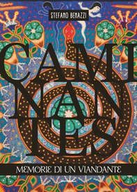 Caminantes. Memorie di un viandante - Librerie.coop