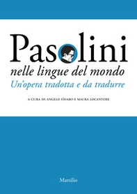 Pasolini nelle lingue del mondo. Un'opera tradotta e da tradurre - Librerie.coop