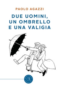 Due uomini, un ombrello e una valigia - Librerie.coop