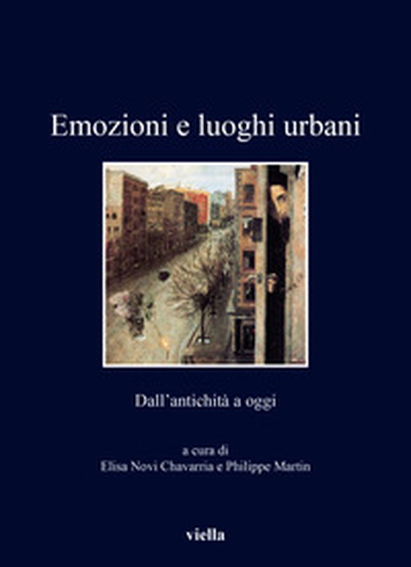 Emozioni e luoghi urbani. Dall'antichità a oggi - Librerie.coop Emozioni e luoghi urbani. Dall'antichità a oggi - Librerie.coop
