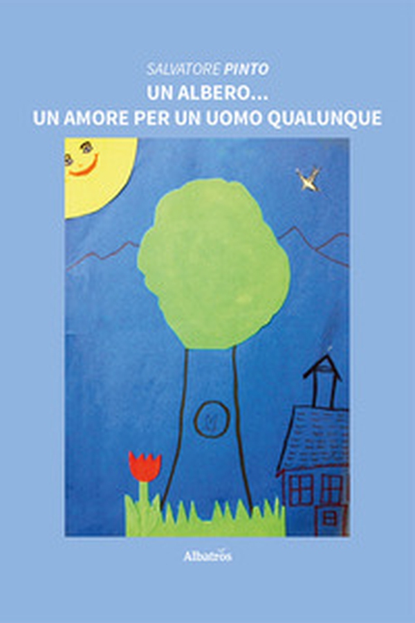 Un albero... un amore per un uomo qualunque - Librerie.coop Un albero... un amore per un uomo qualunque - Librerie.coop