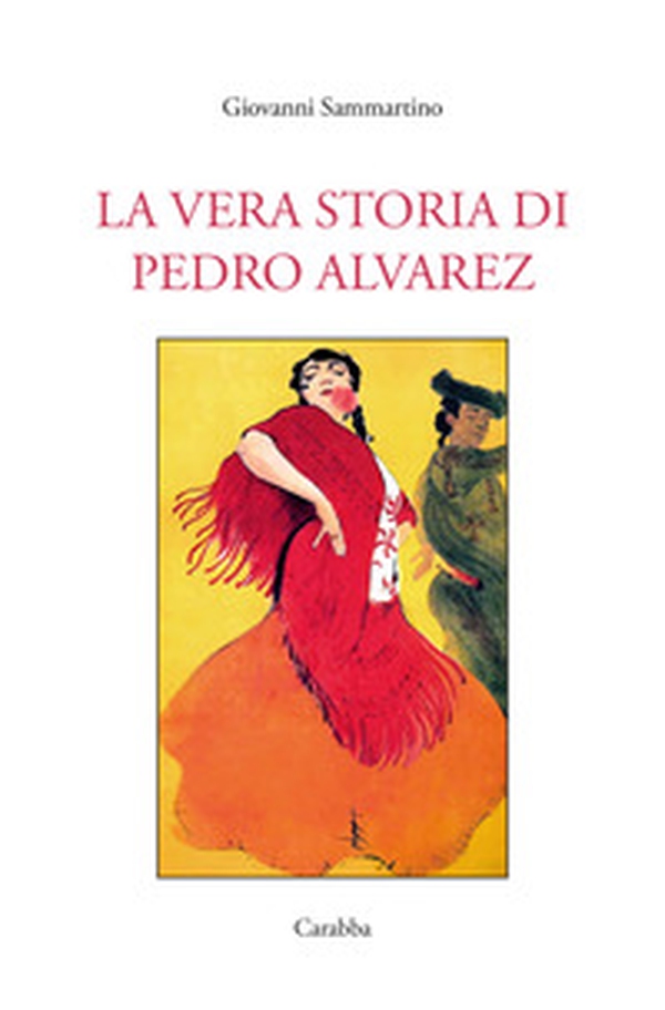 La vera storia di Pedro Alvarez - Librerie.coop La vera storia di Pedro Alvarez - Librerie.coop