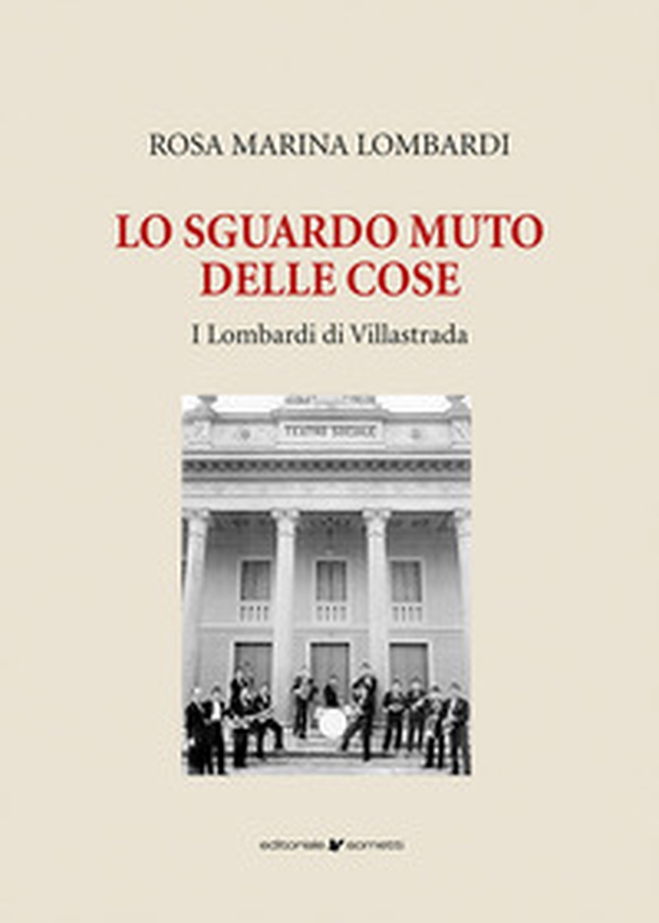 Lo sguardo muto delle cose. I Lombardi di Villastrada - Librerie.coop Lo sguardo muto delle cose. I Lombardi di Villastrada - Librerie.coop