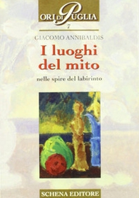 I luoghi del mito. Nelle spire del labirinto - Librerie.coop