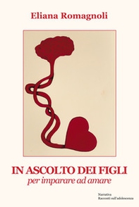 In ascolto dei figli. Per imparare ad amare - Librerie.coop