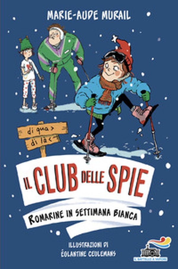 Romarine in settimana bianca. Il club delle spie - Librerie.coop
