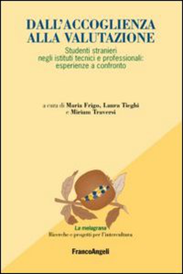 Dall'accoglienza alla valutazione. Studenti stranieri negli istituti tecnici e professionali: esperienze a confronto - Librerie.coop Dall'accoglienza alla valutazione. Studenti stranieri negli istituti tecnici e professionali: esperienze a confronto - Librerie.coop