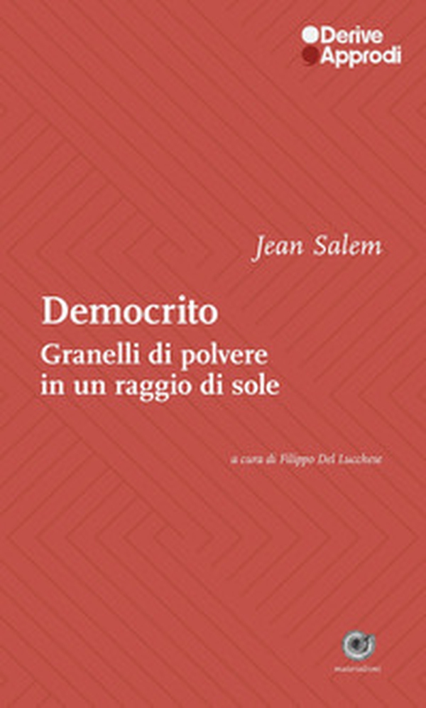 Democrito. Come granelli di polvere in un raggio di sole - Librerie.coop Democrito. Come granelli di polvere in un raggio di sole - Librerie.coop