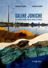 Saline joniche. Dai solchi della storia verso il futuro - Librerie.coop