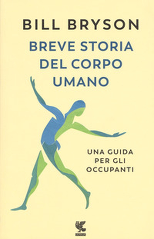 Breve storia del corpo umano. Una guida per gli occupanti - Librerie.coop Breve storia del corpo umano. Una guida per gli occupanti - Librerie.coop