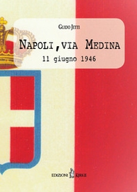 Napoli, via Medina. 11 giugno 1946 - Librerie.coop