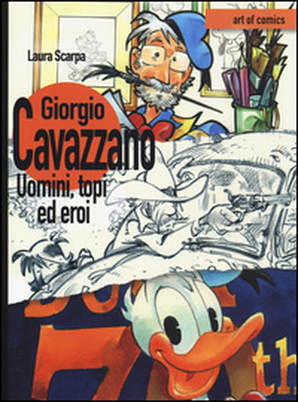 Giorgio Cavazzano. Uomini, topi ed eroi - Librerie.coop Giorgio Cavazzano. Uomini, topi ed eroi - Librerie.coop