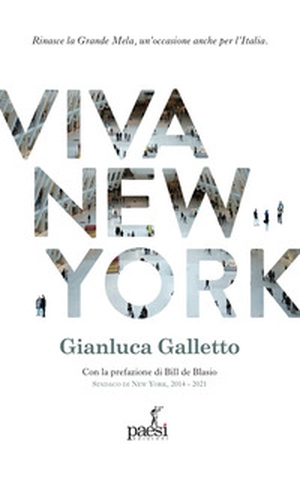 Viva New York. Rinasce la Grande Mela, un'occasione anche per l'Italia - Librerie.coop