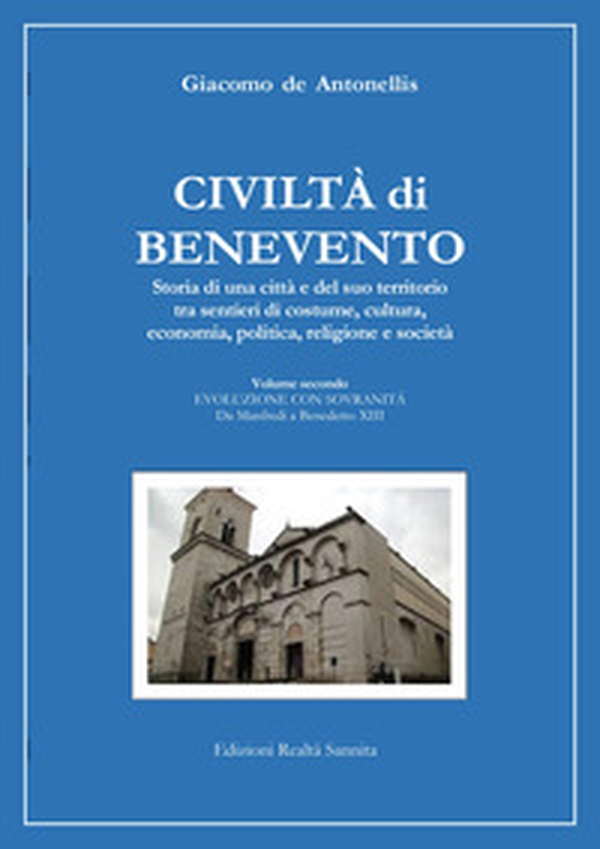 Civiltà di Benevento. Storia di una città e del suo territorio - Librerie.coop Civiltà di Benevento. Storia di una città e del suo territorio - Librerie.coop