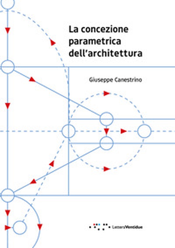La concezione parametrica dell'architettura - Librerie.coop La concezione parametrica dell'architettura - Librerie.coop
