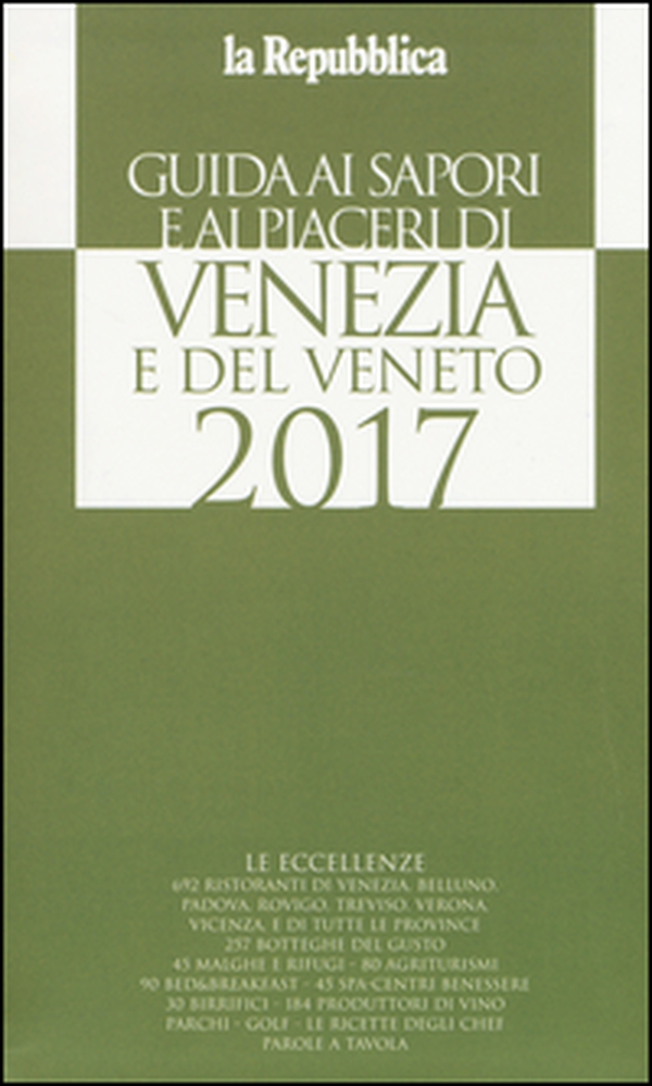 Guida ai sapori e ai piaceri di Venezia e del Veneto 2017 - Librerie.coop Guida ai sapori e ai piaceri di Venezia e del Veneto 2017 - Librerie.coop