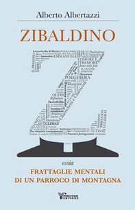 Zibaldino ossia frattaglie mentali di un parroco di montagna - Librerie.coop