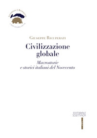Civilizzazione globale. Macrostorie e storici italiani del Novecento - Librerie.coop