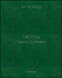 Arte in circolo. Carlo D'Orta. Giacinto Occhionero - Librerie.coop