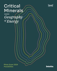 Critical minerals. Geography of energy. Photo Grant 2024 - Librerie.coop