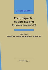 Poeti, migranti... ed altri insolenti (a braccia semiaperte) - Librerie.coop