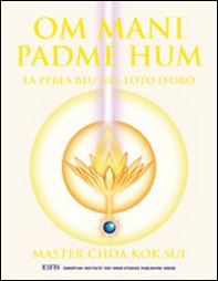 Om Mani Padme Hum. La perla blu nel loto d'oro - Librerie.coop Om Mani Padme Hum. La perla blu nel loto d'oro - Librerie.coop
