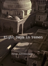 Eight days in Yemen - Librerie.coop