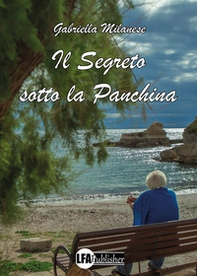 Il segreto sotto la panchina - Librerie.coop