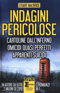 Indagini pericolose: Cartoline dall'inferno-Omicidi quasi perfetti-Apparenti suicidi - Librerie.coop