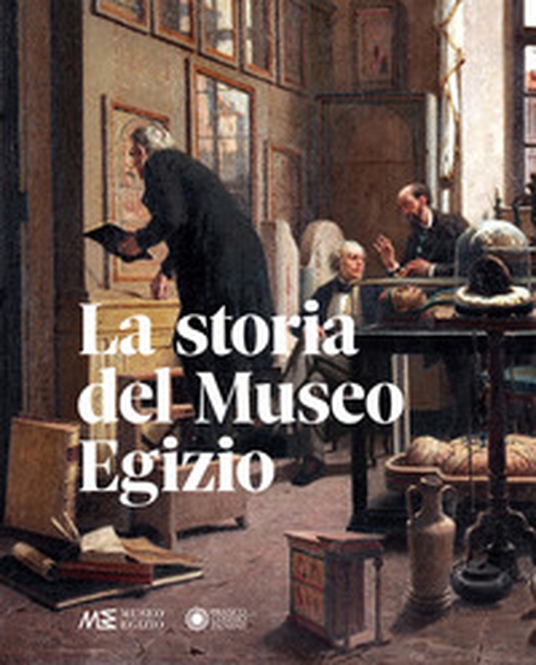 La storia del Museo egizio - Librerie.coop La storia del Museo egizio - Librerie.coop