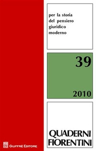Quaderni fiorentini per la storia del pensiero giuridico moderno (2010) - Vol. 39 - Librerie.coop