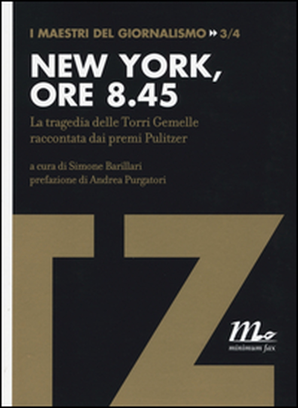 New York, ore 8.45. La tragedia delle Torri Gemelle raccontata dai premi Pulitzer - Librerie.coop New York, ore 8.45. La tragedia delle Torri Gemelle raccontata dai premi Pulitzer - Librerie.coop