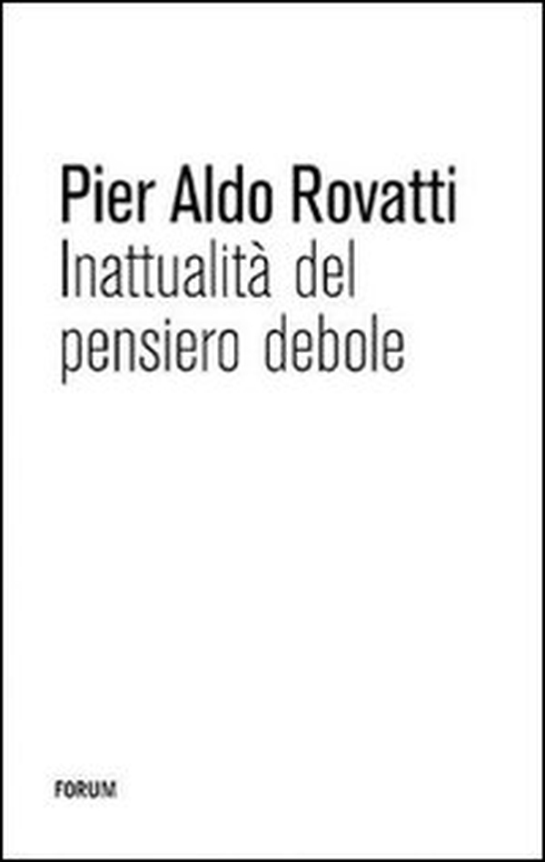 Inattualità del pensiero debole - Librerie.coop Inattualità del pensiero debole - Librerie.coop